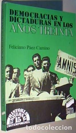 B&uuml;cher: Democracias y dictaduras en los a&ntilde;os treinta. Historia Universal Contempor&aacute;nea. N&ordm; 15 - PAEZ CAMINO,