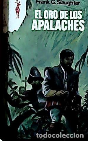 B&uuml;cher: El oro de los Apalaches - Slaughter, Frank G. :