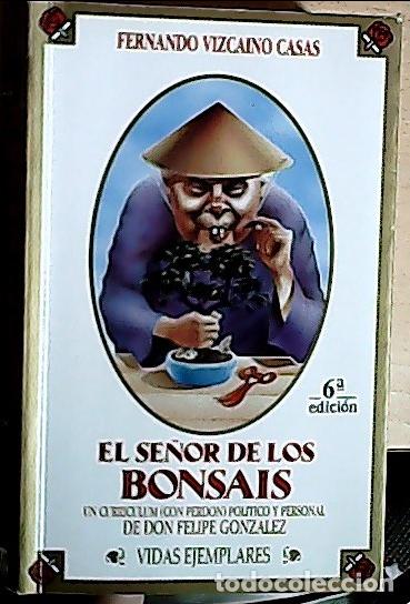 Livros em segunda m&atilde;o: Se&ntilde;or de los bonsais,el : curr&iacute;culum pol&iacute;tico y... de don F. Gonz&aacute;lez - Vizca&iacute;no Casas, Fernando: