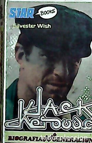 Livres: Jack Kerovac : Biograf&iacute;a de una Generaci&oacute;n - Wish, Silvester: