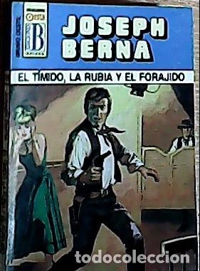 Libri di seconda mano: El t&iacute;mido, la rubia y el forajido - Berna, Joseph: