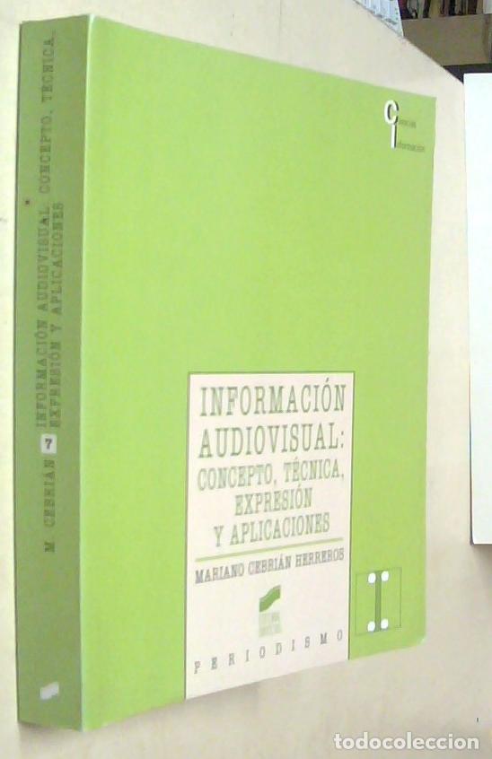books: Informaci&oacute;n audiovisual: concepto, t&eacute;cnica, expresi&oacute;n y aplicaciones - CEBRIAN HERREROS, Mariano: