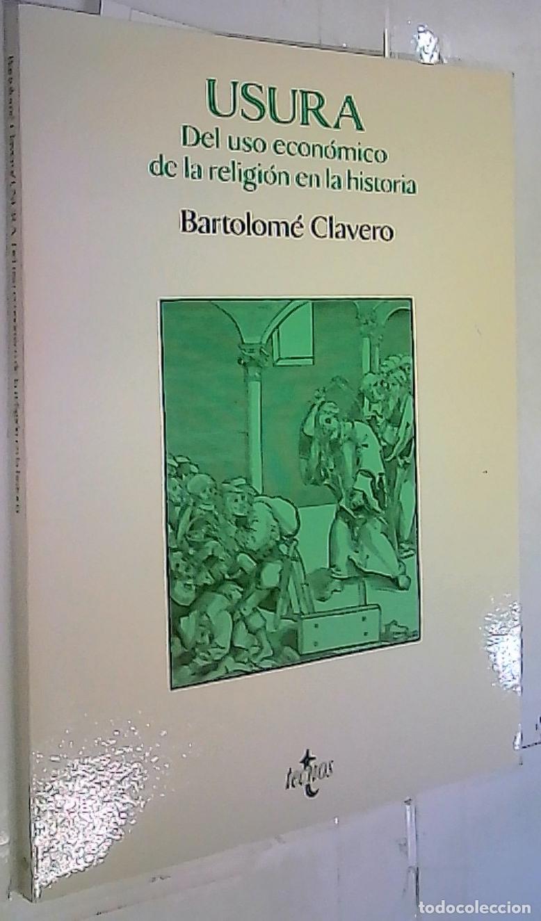 Libros: Usura : del uso econ&oacute;mico de la religi&oacute;n en la historia - Clavero, Bartolom&eacute;: