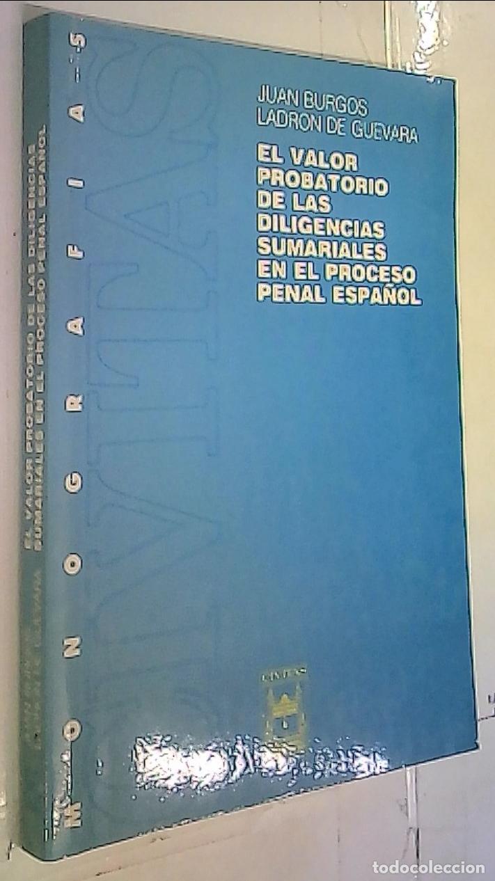 Libri di seconda mano: El valor probatorio de las diligencias sumariales en el proceso penal espa&ntilde;ol - Burgos Ladr&oacute;n de Gue