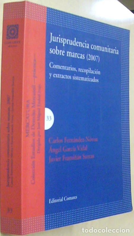 books: Jurisprudencia comunitaria sobre marcas (2007). Comentarios, recopilaci&oacute;n y extractos sistematizados