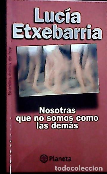 B&uuml;cher: Nosotras que no somos como las dem&aacute;s - Etxebarria, Luc&iacute;a: