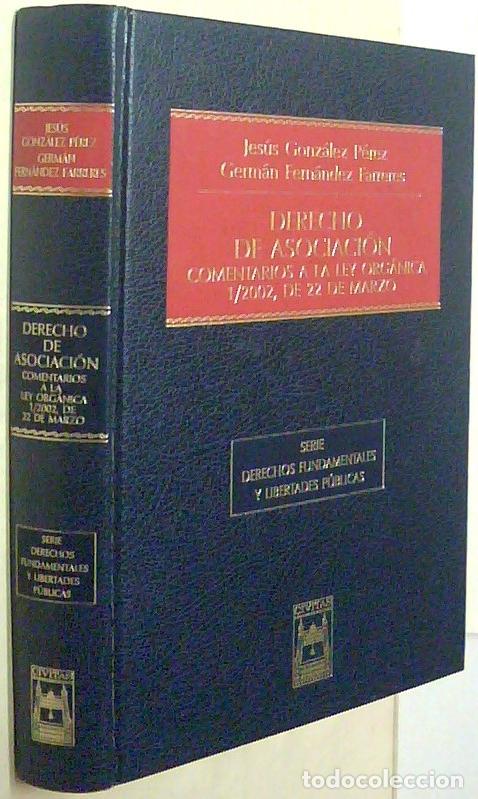 books: Derecho de asociaci&oacute;n. Comentarios a la Ley org&aacute;nica 1/2002, de 22 de marzo - GONZALEZ PEREZ, Jes&uacute;s