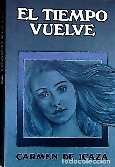 Libri di seconda mano: El tiempo vuelve - Icaza, Carmen de: