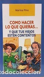 Libri di seconda mano: C&oacute;mo hacer lo que quieras... y que tus viejos est&eacute;n contentos - PINO, Marina: