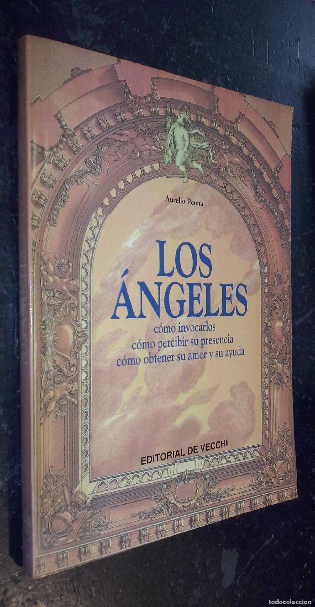 B&uuml;cher: Los &aacute;ngeles. C&oacute;mo involucrarlos, c&oacute;mo percibir su presencia, c&oacute;mo obtener su amor y su ayuda - PENNA