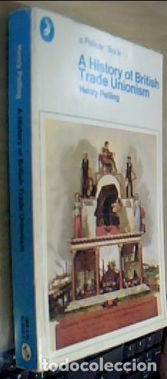 Livros em segunda m&atilde;o: A history of British Trade Unionism - PELLING, Henry: