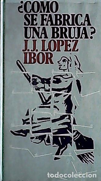 Libri di seconda mano: C&oacute;mo se fabrica una bruja? - L&oacute;pez-Ibor Ali&ntilde;o, Juan Jos&eacute;:
