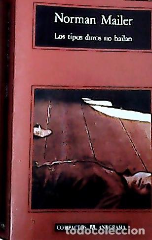 Libri di seconda mano: Los tipos duros no bailan - Mailer, Norman :