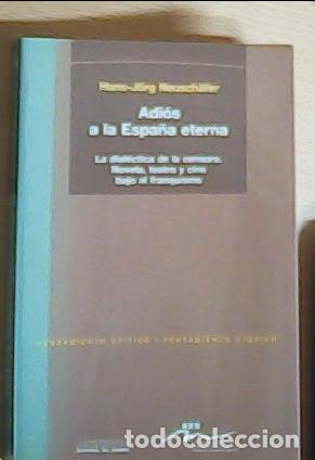 B&uuml;cher: Adi&oacute;s a la Espa&ntilde;a eterna : la dial&eacute;ctica de la censura:novela, teatro y cine bajo el franquismo - Ne