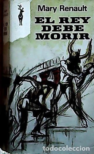 Libros: El rey debe morir - Renault, Mary: