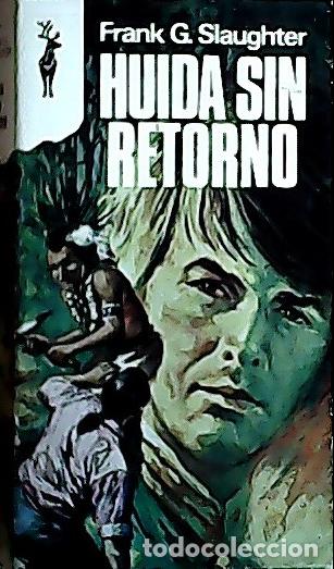 Livros em segunda m&atilde;o: Huida sin retorno - Slaugther, Frank G.: