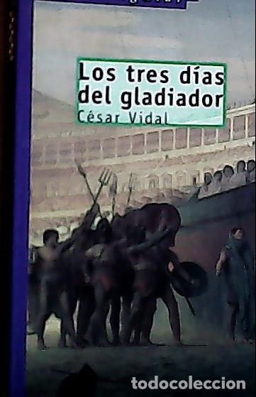 B&uuml;cher: Los tres d&iacute;as del gladiador - Vidal, C&eacute;sar: