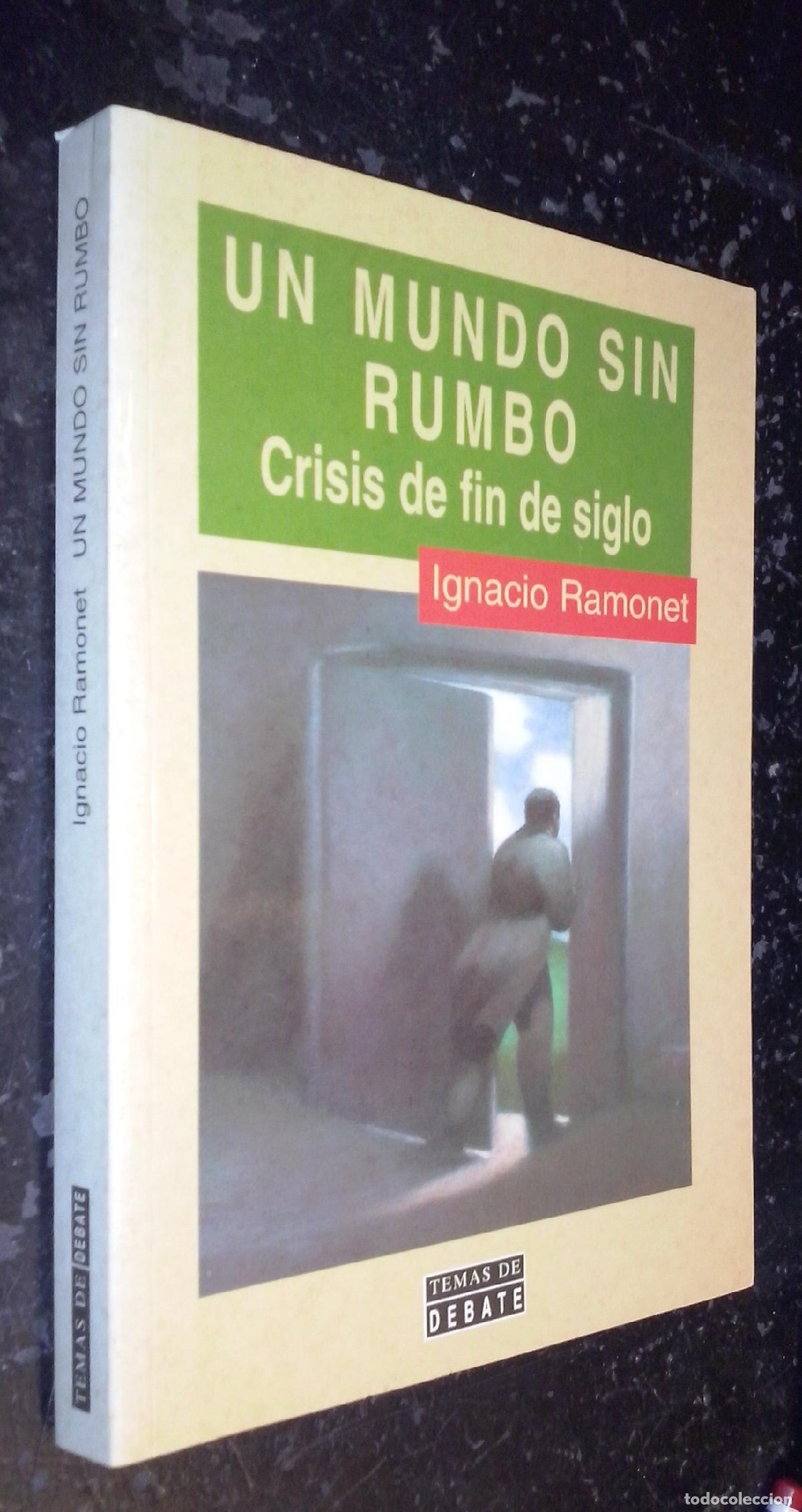 Libros: Un mundo sin rumbo. Crisis de fin de siglo - RAMONET, Ignacio: