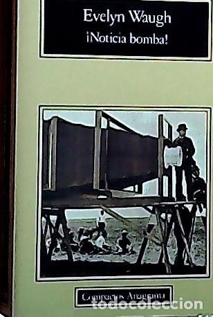 Livres: &iexcl;Noticia bomba! : Novela de periodistas - Waugh, Evelyn :