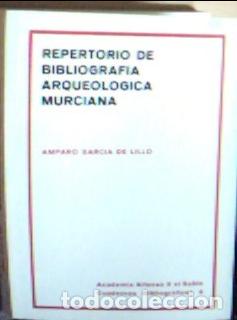 Livres: Repertorio de bibliografia arqueol&oacute;gica murciana - Garc&iacute;a de Lillo, Amparo:
