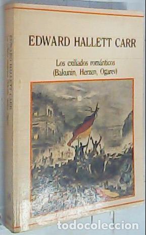 Livres: Los exilados rom&aacute;nticos : Bakunin, Herzen, Ogarev - Carr, Edward Hallett: