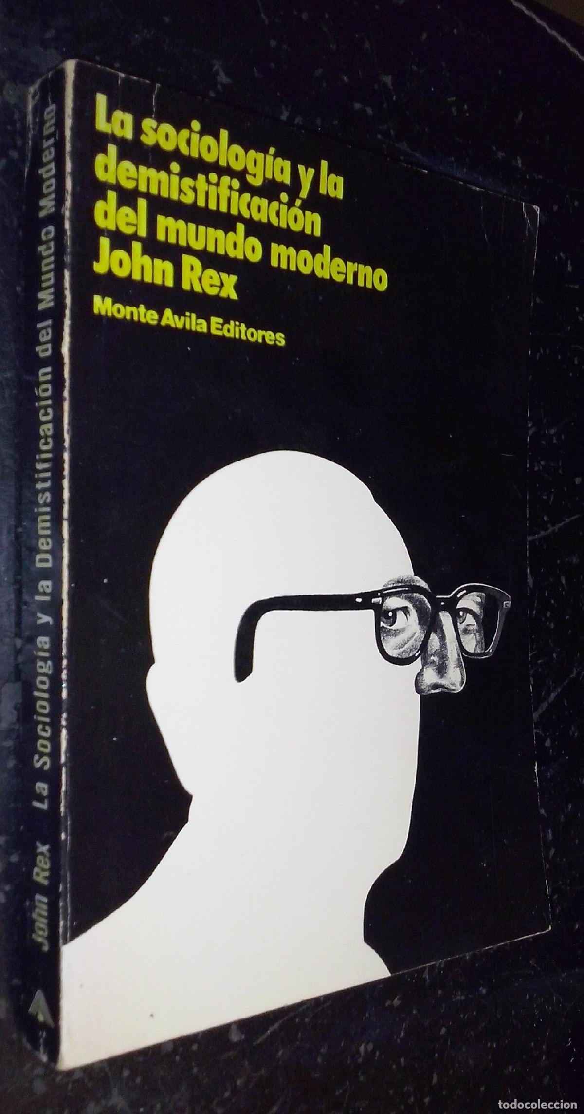 books: La sociolog&iacute;a y la demistificaci&oacute;n del mundo moderno - REX, John: