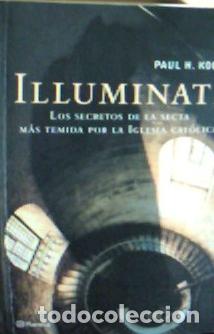 books: Illuminati : la historia secreta de una secta infernal - Koch, Paul :