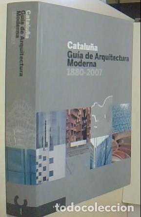 Libri di seconda mano: Catalu&ntilde;a. Gu&iacute;a de Arquitectura Moderna. 1880-2007 - PAL, Maurici y HEVIA, Jos&eacute;: