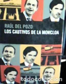 Libri di seconda mano: Los cautivos de la Moncloa - Pozo, Ra&uacute;l del: