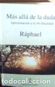Libri di seconda mano: M&aacute;s all&aacute; de la duda : aproximaci&oacute;n a la no dualidad - Raphael: