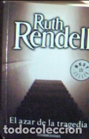 Libri di seconda mano: El azar de la tragedia : once relatos sobre la terror&iacute;fica vida cotidiana - Rendell, Ruth :