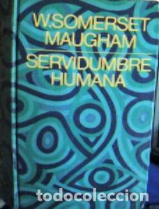 Livres: Servidumbre humana - Somerset Maugham, W.: