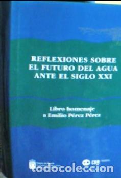 Livres: Reflexiones sobre el futuro del agua ante el siglo XXI - Senent Alonso, Melchor:
