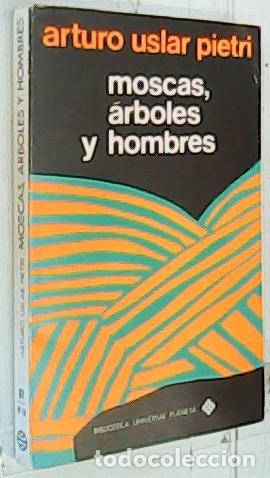 books: Moscas, &aacute;rboles y hombres - Uslar Pietri, Arturo: