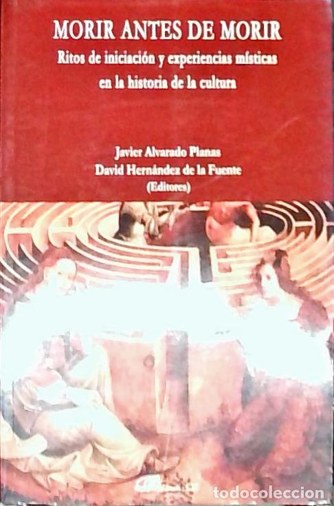 Livres: Morir antes de morir : ritos de iniciaci&oacute;n y experiencias m&iacute;sticas en la historia de la cultura - Al