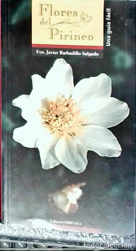 Livres: Flores del Pirineo. Una gu&iacute;a f&aacute;cil - Barbadillo Salgado, Francisco Javier: