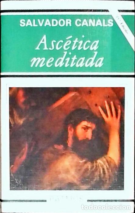 Livres: Asc&eacute;tica meditada - Canals Navarrete, Salvador: