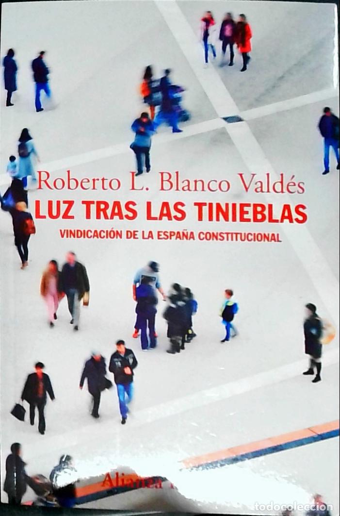 Livros em segunda m&atilde;o: Luz tras las tinieblas. Vindicaci&oacute;n de la Espa&ntilde;a constitucional - BLANCO VALDES, Roberto L.: