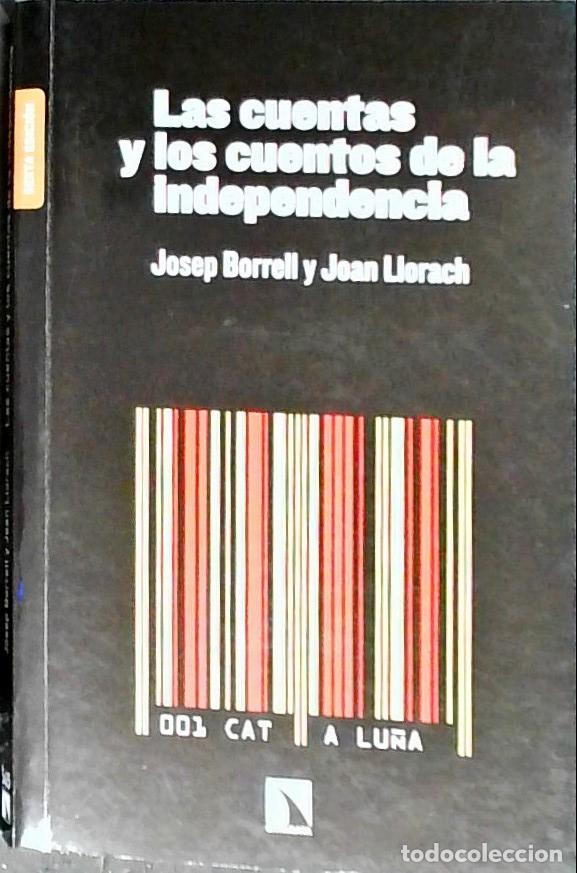 Libros: Las cuentas y los cuentos de la independencia - Borrell Fontelles, Jos&eacute;: