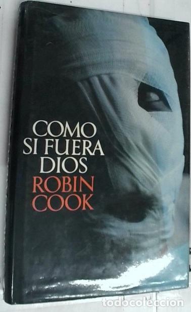 Libros: Como si fuera Dios - Cook, Robin: