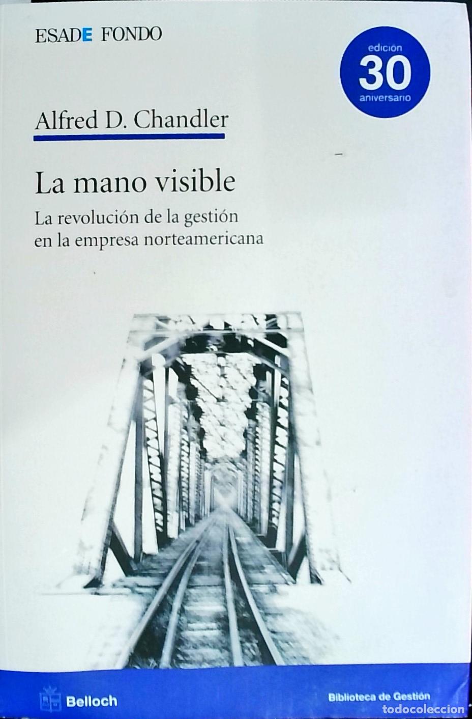 Livros em segunda m&atilde;o: La mano visible : la revoluci&oacute;n de la gesti&oacute;n en la empresa norteamericana - Chandler, Alfred D.: