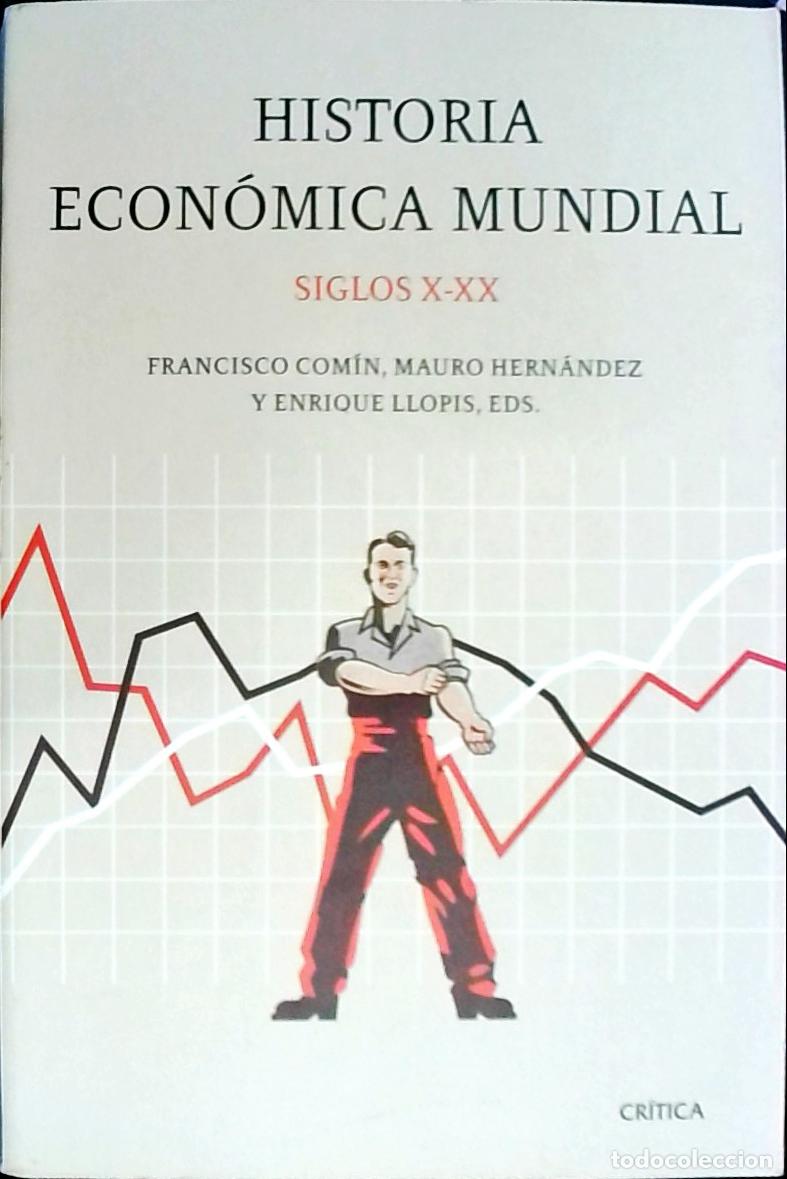 Libri di seconda mano: Historia econ&oacute;mica mundial, siglos X-XX - Com&iacute;n, Francisco; Hern&aacute;ndez, Mauro y Llopis, Enrique:
