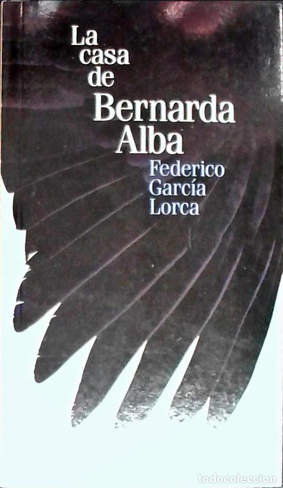 Libros: La casa de Bernarda Alba - GARCIA LORCA, Federico:
