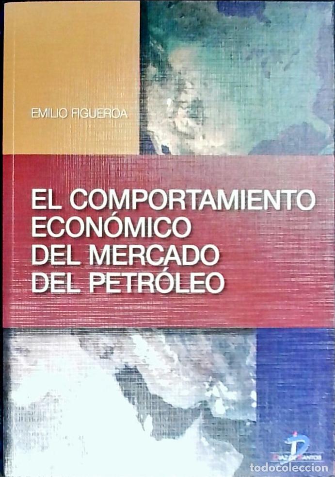 Libri di seconda mano: El comportamiento econ&oacute;mico del mercado del petr&oacute;leo - Figueroa S&aacute;nchez, Emilio: