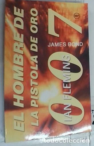 Libros: El hombre de la pistola de oro 007 - Fleming, Ian: