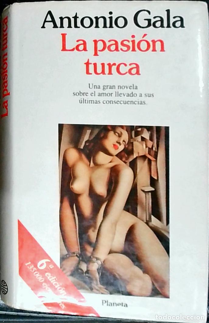 Libros: La pasi&oacute;n turca - Gala, Antonio: