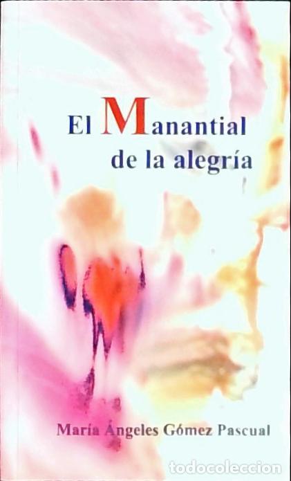B&uuml;cher: El Manantial de la alegr&iacute;a. Antolog&iacute;a Po&eacute;tica de Flores y Esmeraldas - G&oacute;mez Pascual, Mar&iacute;a Angeles: