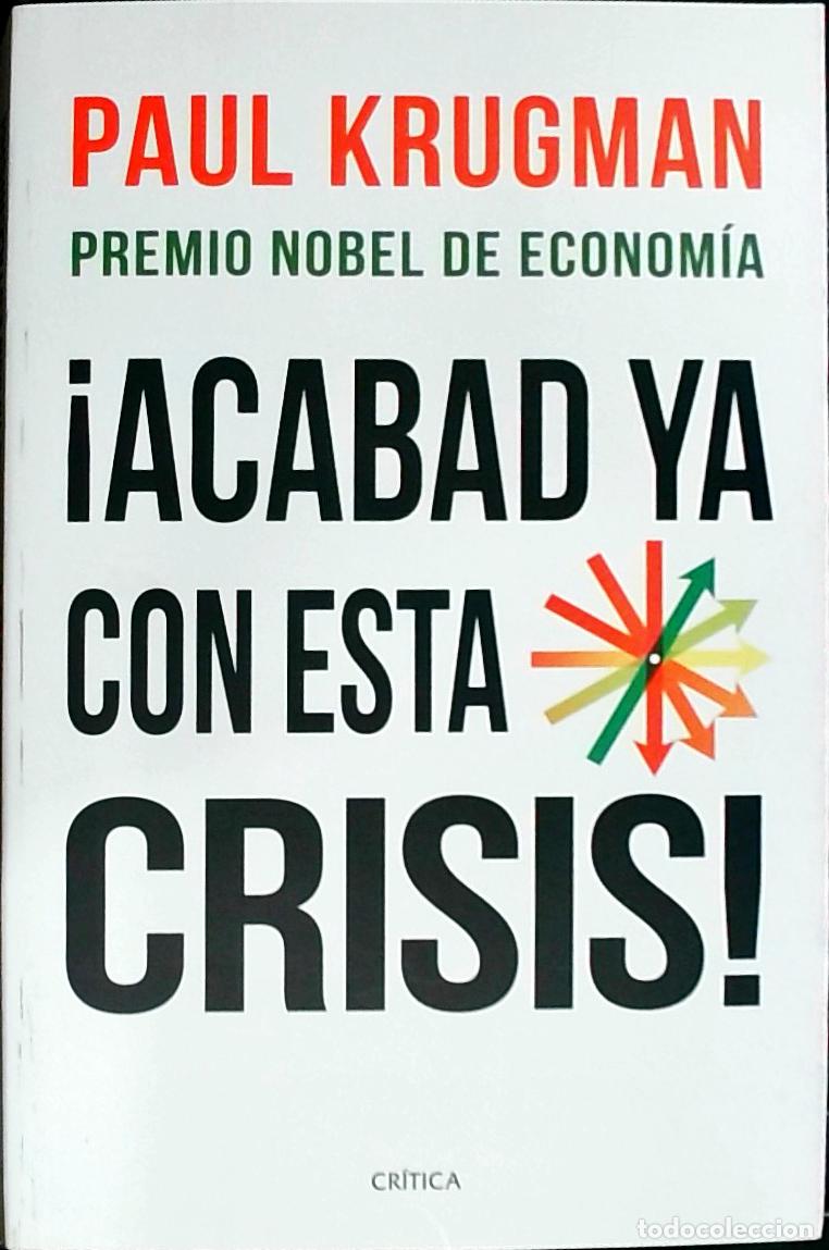 Libros: Acabad ya con esta crisis! - Krugman, Paul R.: