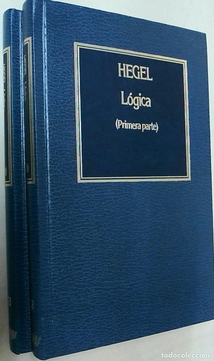 Libros: L&oacute;gica. Tomo I: Primera parte. Tomo II: Segunda y tercera parte. 2 tomos - HEGEL, G.W.F.: