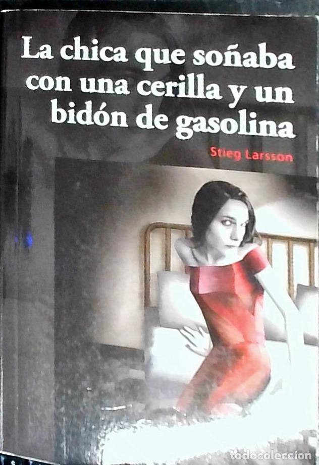 B&uuml;cher: La chica que so&ntilde;aba con una cerilla y un bid&oacute;n de gasolina. Millennium 2 - Larsson, Stieg: